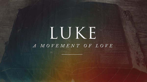 Luke: A Movement of Love Image