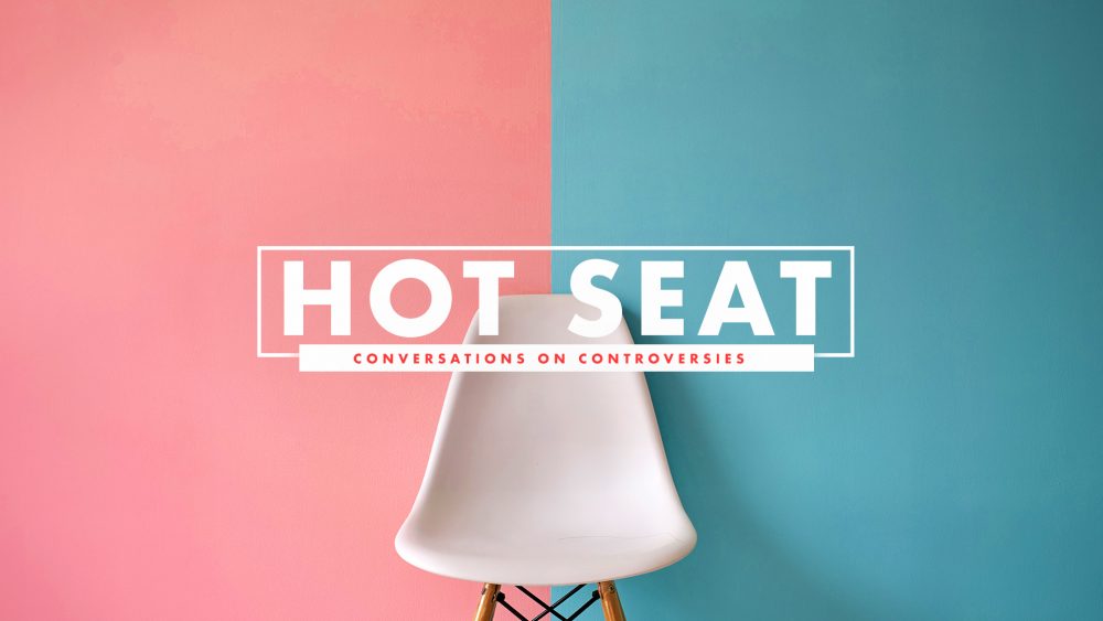 Hot Seat: Conversations on Controversies