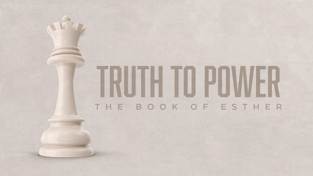 Truth to Power: The Book of Esther