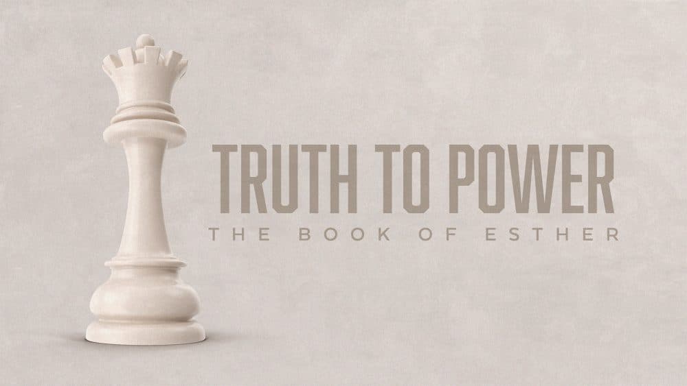 Truth to Power: The Book of Esther