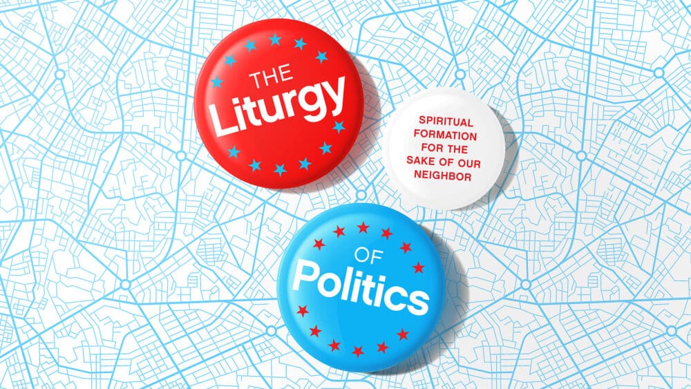 The Liturgy of Politics