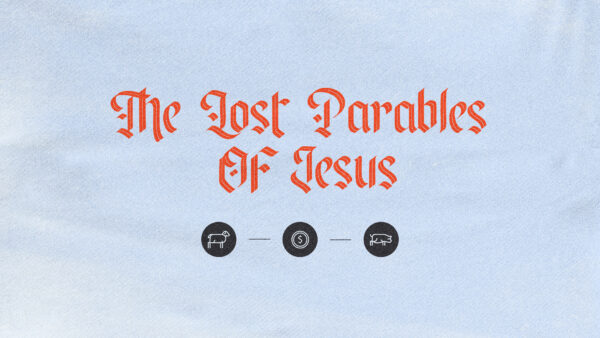 The Lost Parables of Jesus