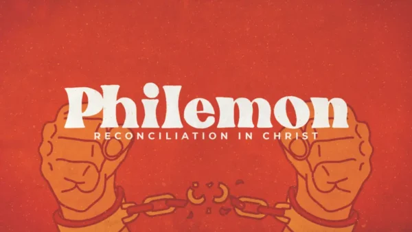 Philemon: Reconciliation in Christ