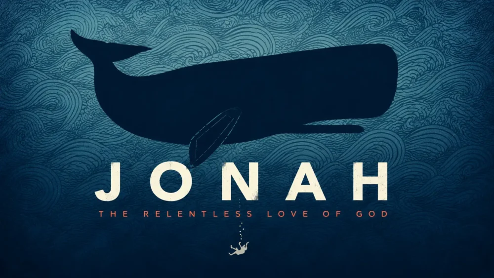 Jonah: The Relentless Love of God