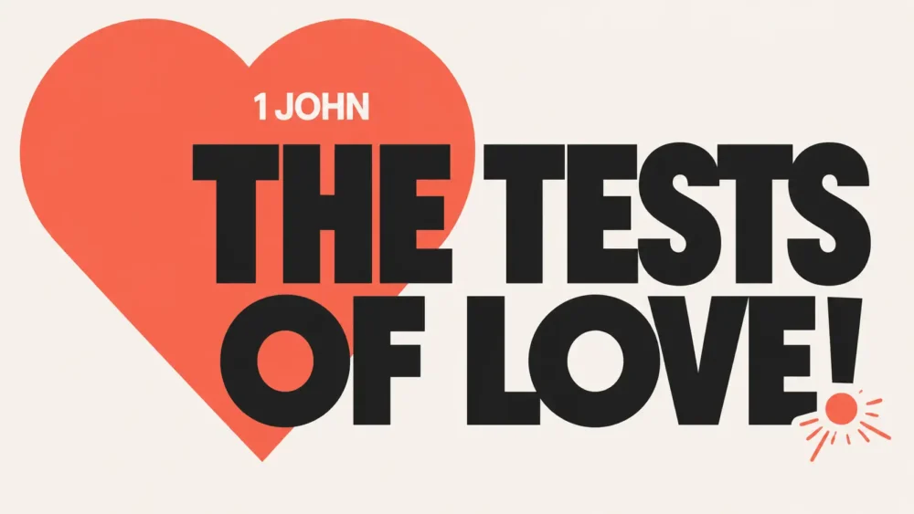 1 John: The Tests of Love